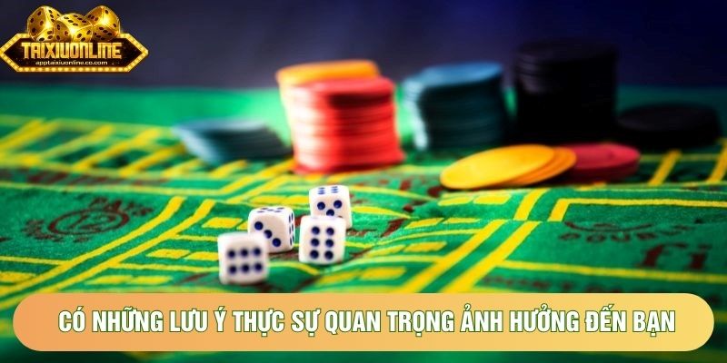 Có những lưu ý thực sự quan trọng ảnh hưởng đến bạn