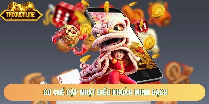 Cơ chế cập nhật điều khoản minh bạch Cơ chế cập nhật điều khoản minh bạch
