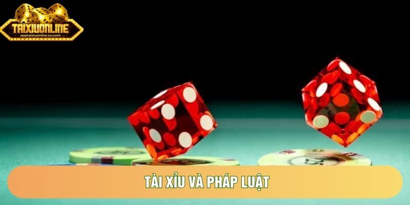 Tài Xỉu Và Pháp Luật: Những Quy Định Mới Nhất 2026
